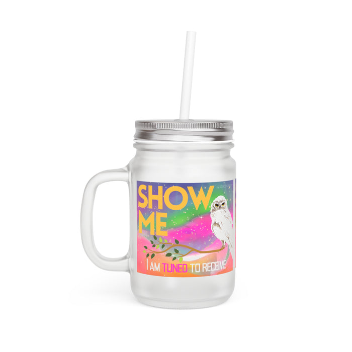 Show Me I'm Tuned To Receive -- Mason Jar