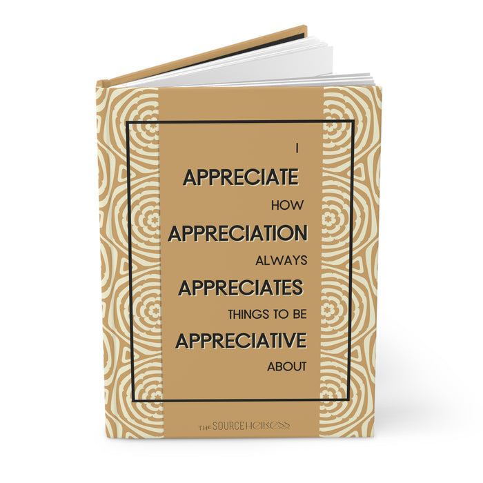 I Appreciate Appreciation -- Hardcover Journal