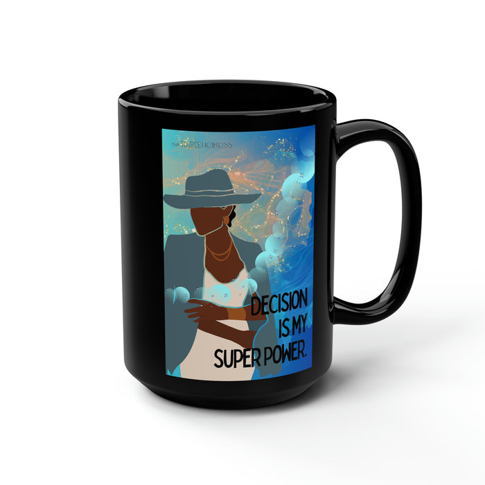 Decision is My Super Power -- Black Mug, 15oz