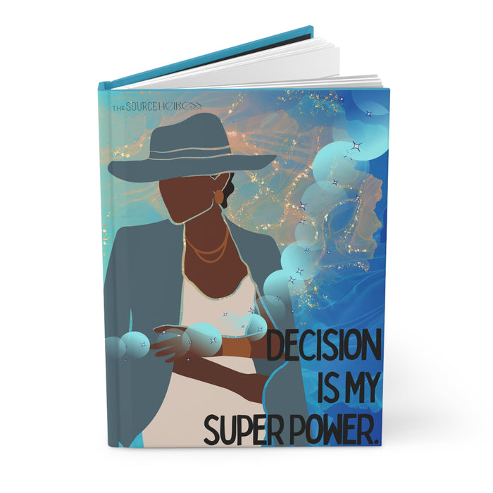 Decision is My Super Power -- Hardcover Journal