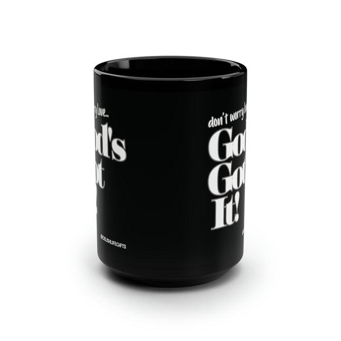 God's Got It! -- Black Mug, 15oz