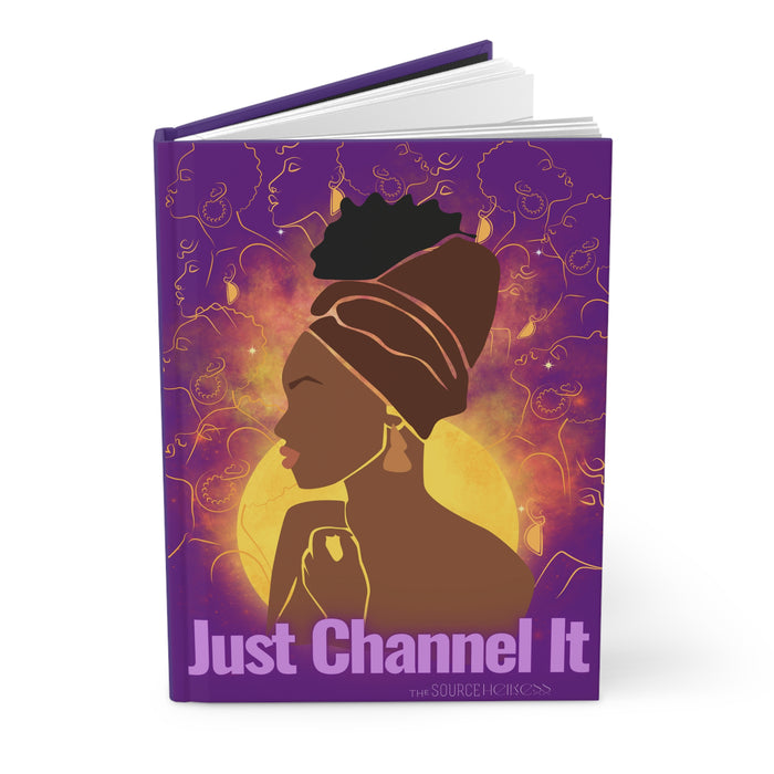 Just Channel It -- Hardcover Journal