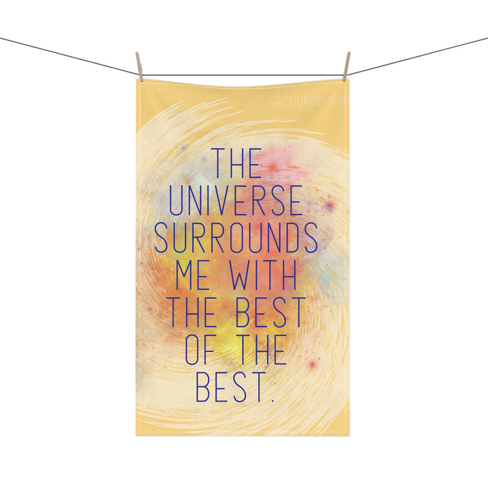 The Universe Surrounds Me With The Best -- Kitchen Towel