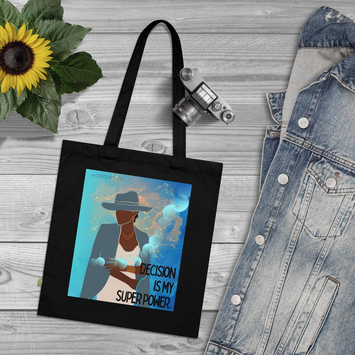 Decision is My Super Power -- Organic Cotton Tote Bag