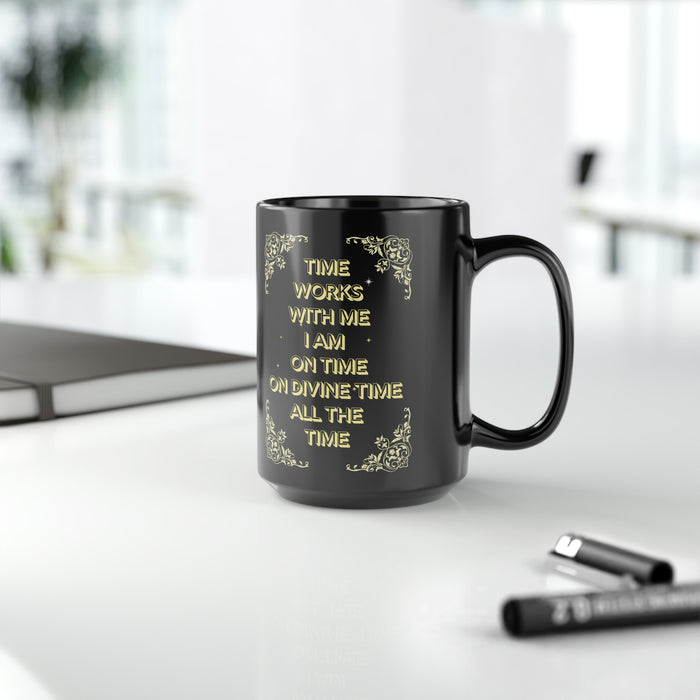 Time Works With Me -- Black Mug, 15oz