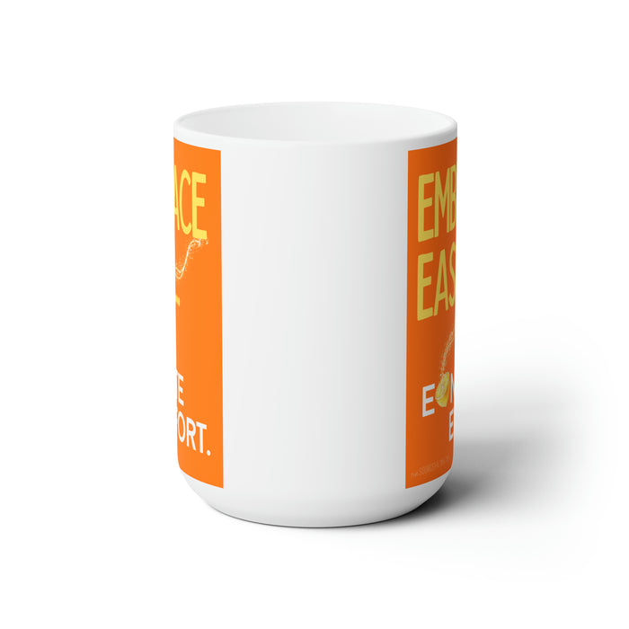 Embrace Ease-- 15 oz Mug