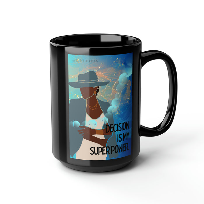 Decision is My Super Power -- Black Mug, 15oz