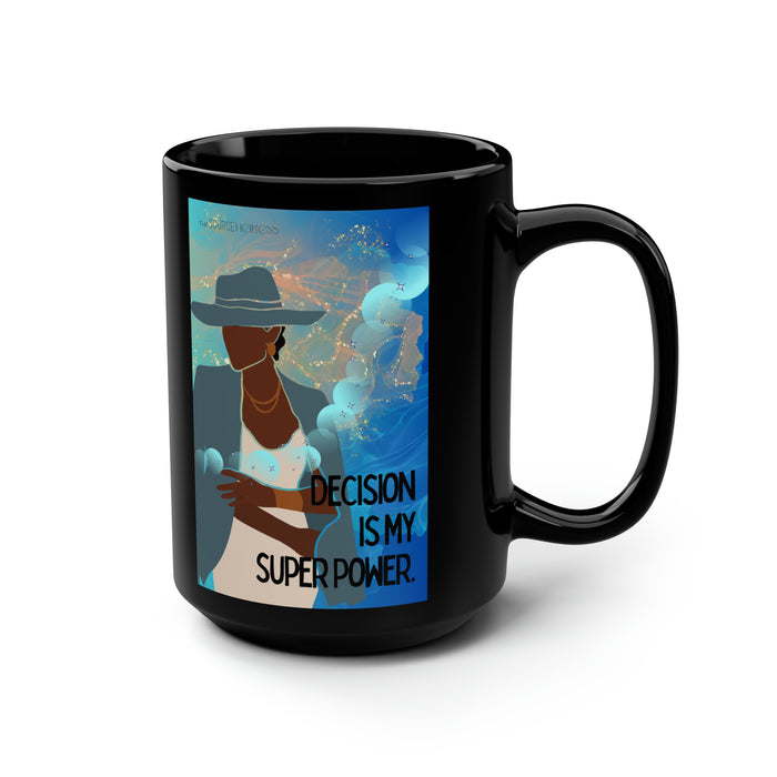 Decision is My Super Power -- Black Mug, 15oz