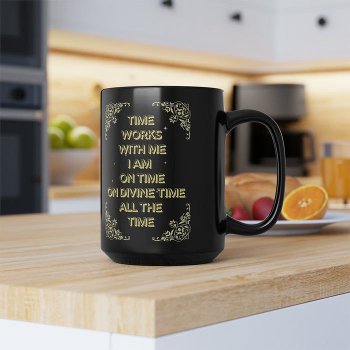 Time Works With Me -- Black Mug, 15oz