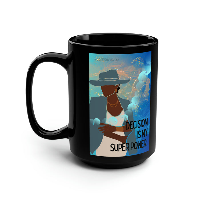 Decision is My Super Power -- Black Mug, 15oz