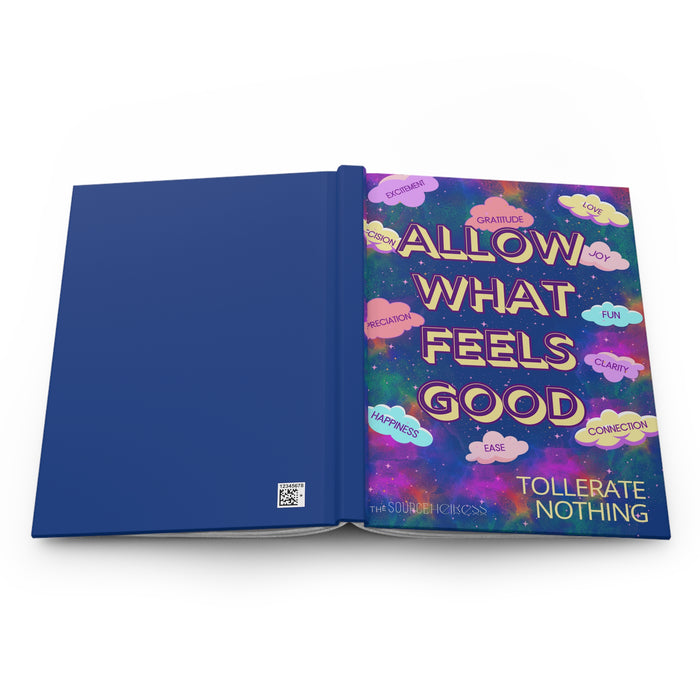 Allow What Feels Good -- Hardcover Journal