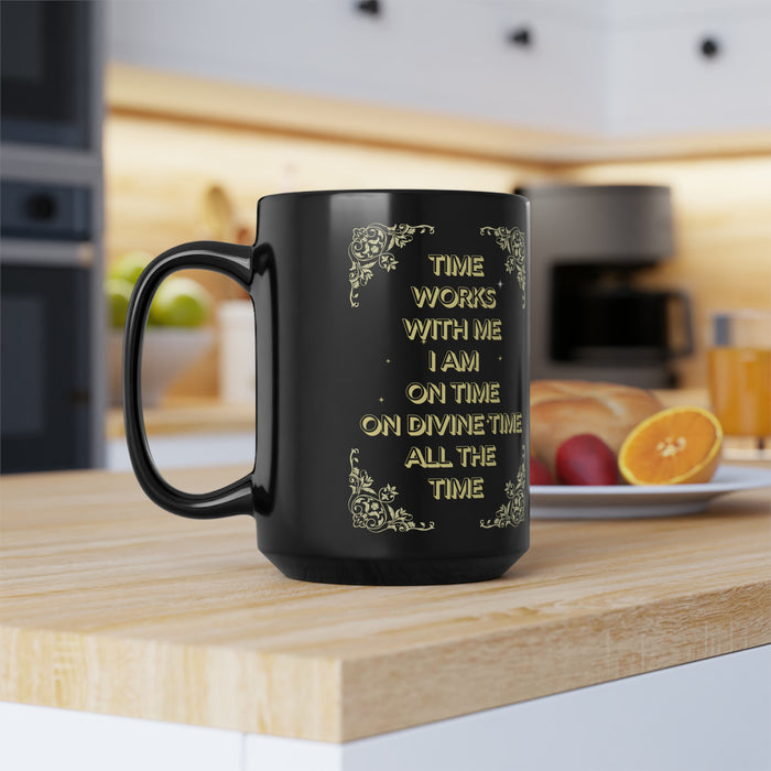 Time Works With Me -- Black Mug, 15oz